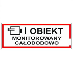 Tabliczka informacyjna "Obiekt monitorowany całodobowo"